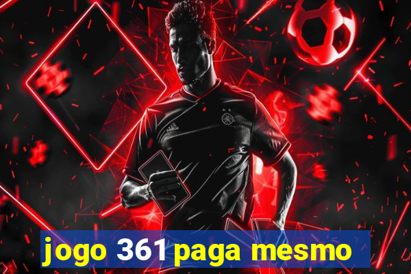 jogo 361 paga mesmo